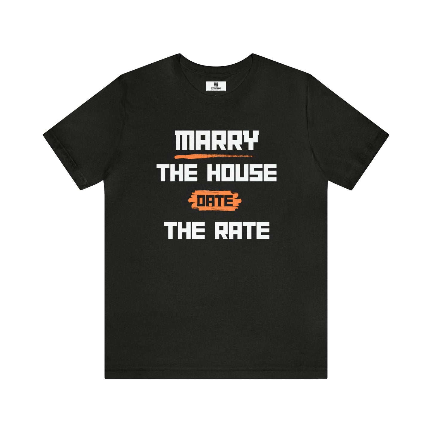 Marry the House Date the Rate