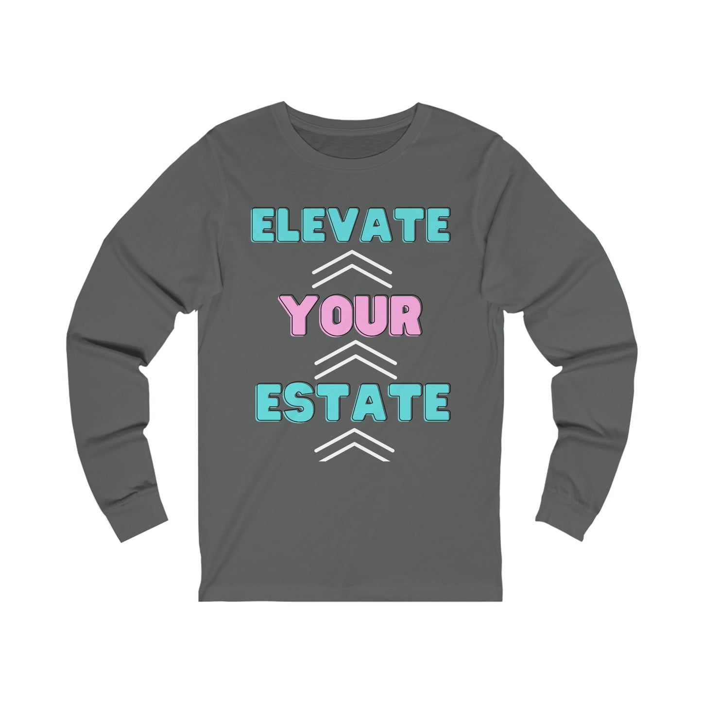 Elevate Your Estate  Long Sleeve Tee