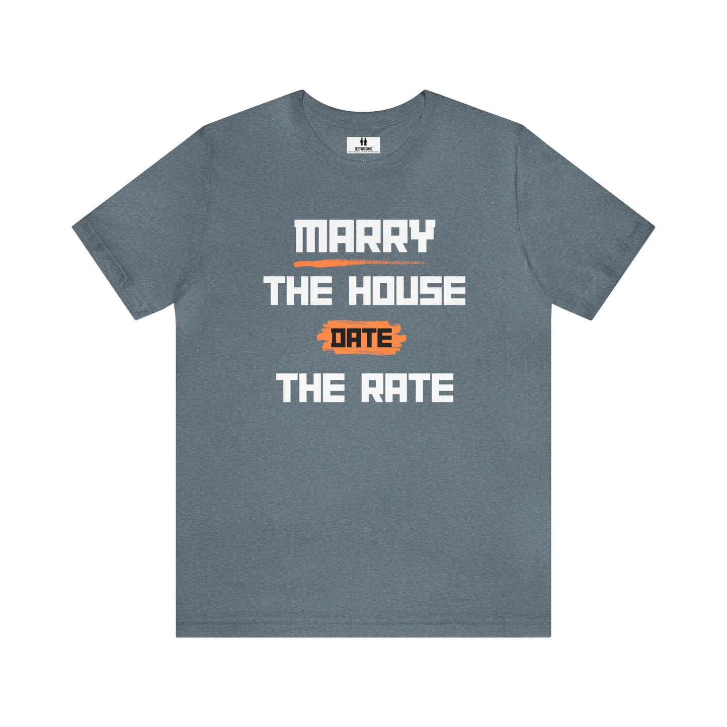 Marry the House Date the Rate