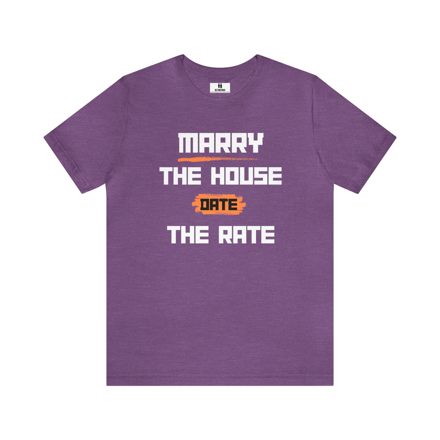 Marry the House Date the Rate